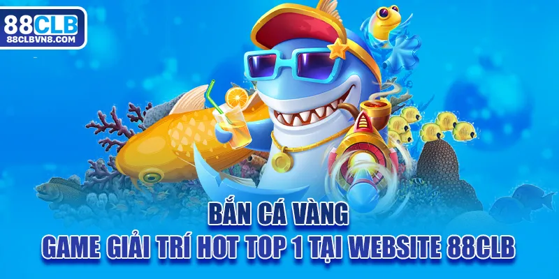 Bắn Cá Vàng