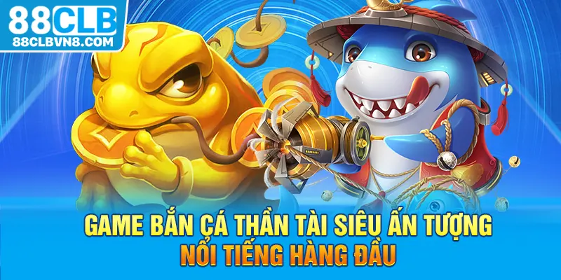 Bắn cá Thần Tài