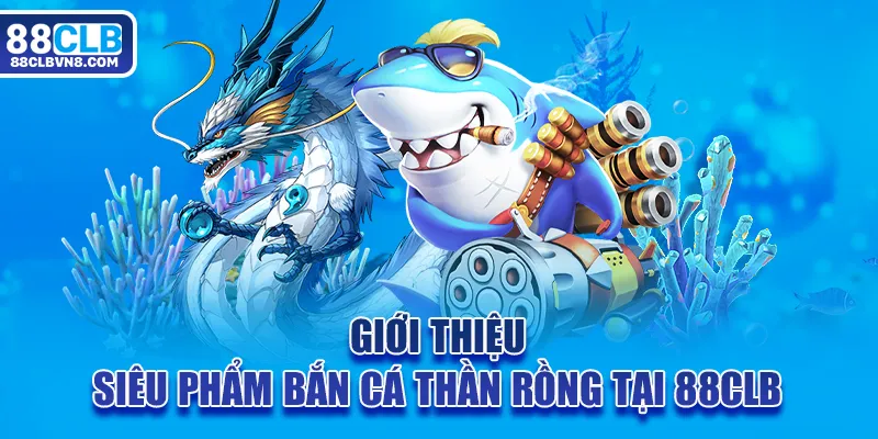 Bắn Cá Thần Rồng