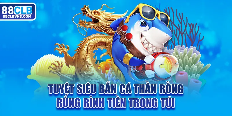 Bắn Cá Thần Rồng